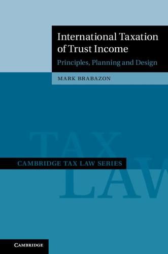 Cover image for International Taxation of Trust Income: Principles, Planning and Design