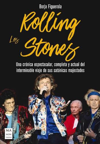 Cover image for Los Rolling Stones: Una Cronica Espectacular, Completa Y Actual del Interminable Viaje de Sus Satanicas Majestades