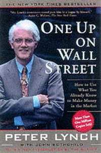 Cover image for One Up On Wall Street: How To Use What You Already Know To Make Money In The Market