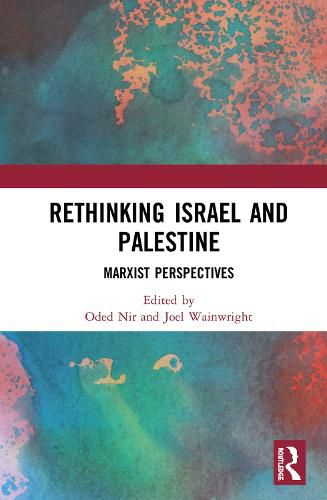 Cover image for Rethinking Israel and Palestine: Marxist Perspectives