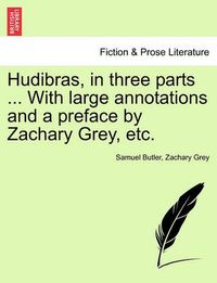 Cover image for Hudibras, in three parts ... With large annotations and a preface by Zachary Grey, etc. Vol. II.