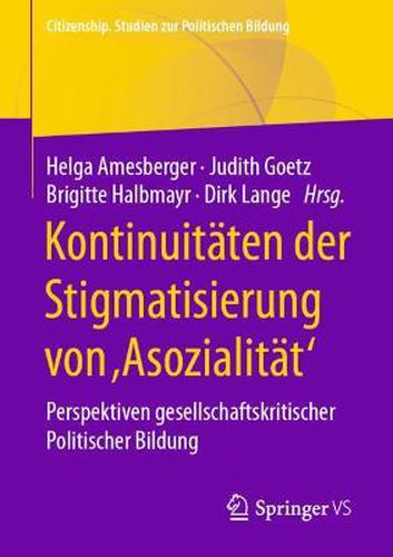 Cover image for Kontinuitaten Der Stigmatisierung Von, Asozialitat': Perspektiven Gesellschaftskritischer Politischer Bildung