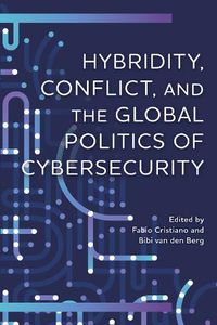 Cover image for Hybridity, Conflict, and the Global Politics of Cybersecurity