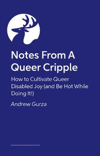 Cover image for Notes From A Queer Cripple