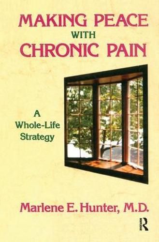 Cover image for Making Peace With Chronic Pain: A Whole-Life Strategy