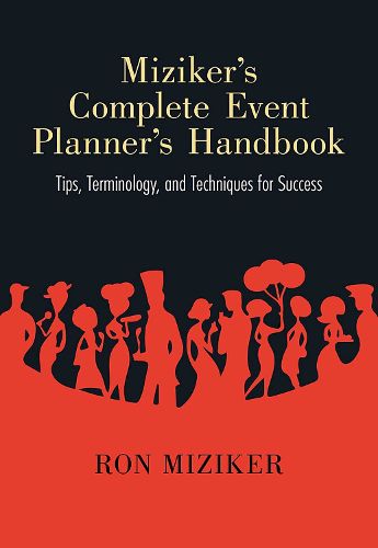 Cover image for Miziker's Complete Event Planner's Handbook: Tips, Terminology, and Techniques for Success