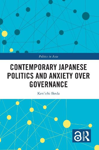 Cover image for Contemporary Japanese Politics and Anxiety Over Governance