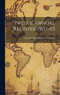 Cover image for Twelve Annual Register 1902-03