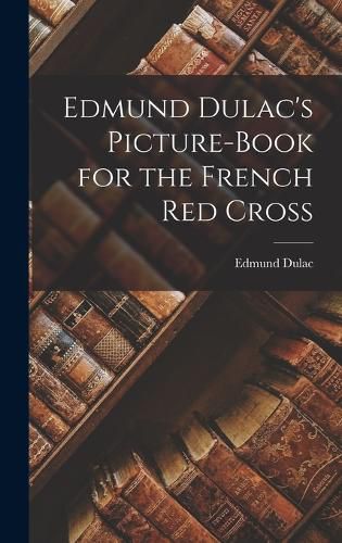 Edmund Dulac's Picture-book for the French Red Cross