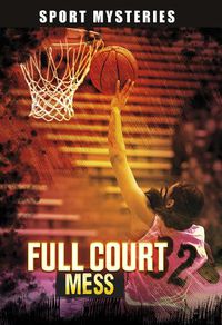 Cover image for Full-Court Mess