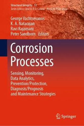 Cover image for Corrosion Processes: Sensing, Monitoring, Data Analytics, Prevention/Protection, Diagnosis/Prognosis and Maintenance Strategies