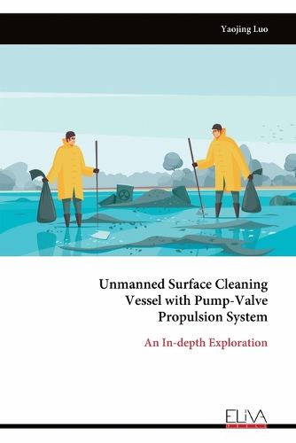 Cover image for Unmanned Surface Cleaning Vessel with Pump-Valve Propulsion System