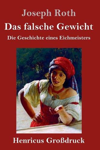 Das falsche Gewicht (Grossdruck): Die Geschichte eines Eichmeisters