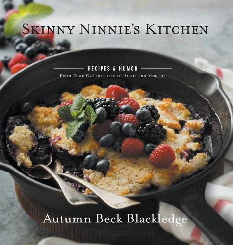 Cover image for Skinny Ninnie's Kitchen: Recipes & Humor From Four Generations of Southern Mouths