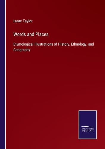 Cover image for Words and Places: Etymological Illustrations of History, Ethnology, and Geography