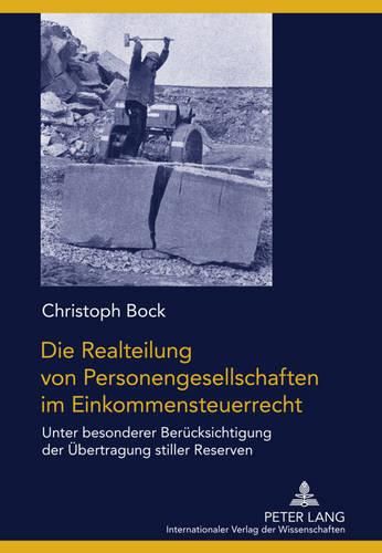 Cover image for Die Realteilung Von Personengesellschaften Im Einkommensteuerrecht: Unter Besonderer Beruecksichtigung Der Uebertragung Stiller Reserven