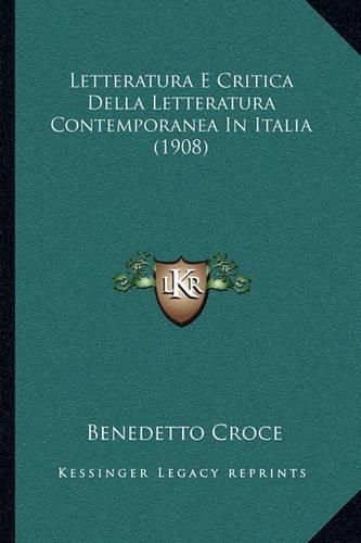 Letteratura E Critica Della Letteratura Contemporanea in Italia (1908)