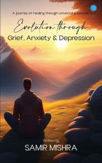 Cover image for Evolution through Grief, Anxiety & Depression