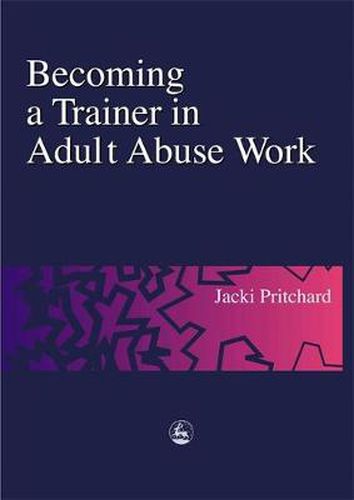 Cover image for Becoming a Trainer in Adult Abuse Work: A Practical Guide