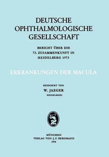 Cover image for Erkrankungen Der Macula: Berich UEber Die 73. Zusammenkunft in Heidelberg 1973
