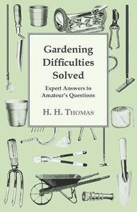 Cover image for Gardening Difficulties Solved - Expert Answers To Amateurs' Questions