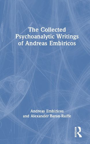 Cover image for The Collected Psychoanalytic Writings of Andreas Embiricos