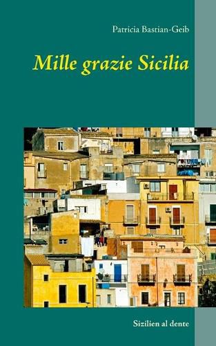 Cover image for Mille grazie Sicilia: Sizilien al dente