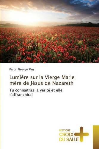 Cover image for Lumiere Sur La Vierge Marie Mere de Jesus de Nazareth