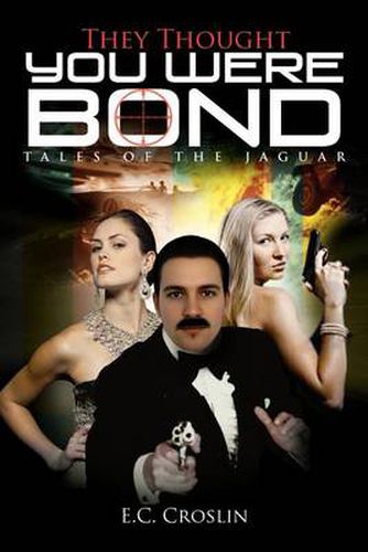 Cover image for They Thought You Were Bond: Tales of the Jaguar