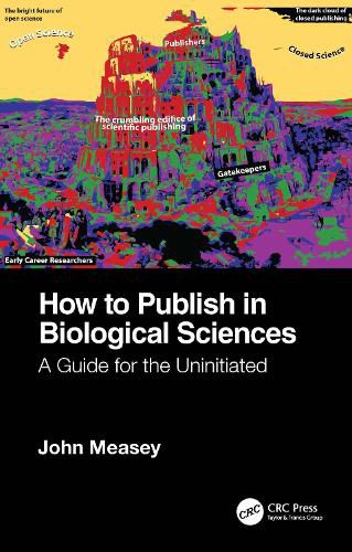 Cover image for How to Publish in Biological Sciences: A Guide for the Uninitiated