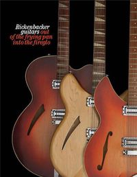 Cover image for Rickenbacker guitars: out of the frying pan into the fireglo 2021
