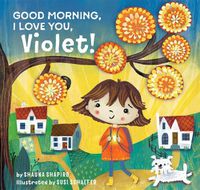 Cover image for Good Morning, I Love You, Violet!