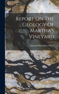 Cover image for Report On The Geology Of Martha's Vineyard