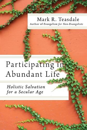 Cover image for Participating in Abundant Life: Holistic Salvation for a Secular Age