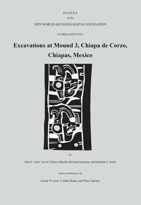 Cover image for Excavations at Mound 3, Chiapa de Corzo, Chiapas, Mexico: Paper 85volume 85