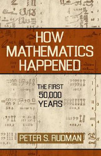 Cover image for How Mathematics Happened: The First 50,000 Years
