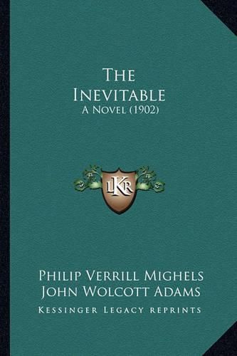 The Inevitable: A Novel (1902)