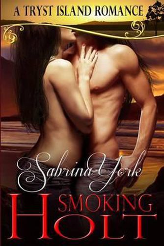 Cover image for Smoking Holt: A Tryst Island Erotic Romance