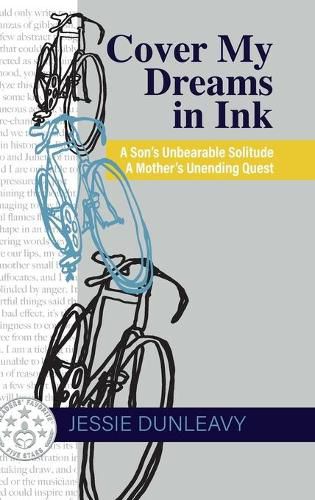 Cover image for Cover My Dreams in Ink (2nd ed.): A Son's Unbearable Solitude A Mother's Unending Quest