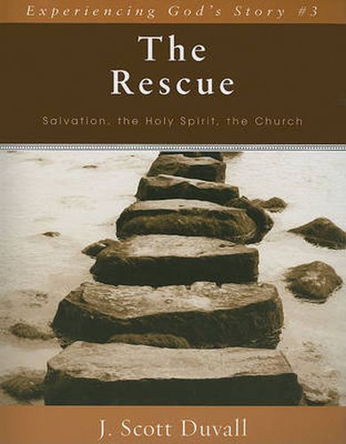 The Rescue: Salvation, the Holy Spirit, the Church