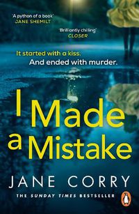 Cover image for I Made a Mistake: The twist-filled, addictive new thriller from the Sunday Times bestselling author of I LOOKED AWAY