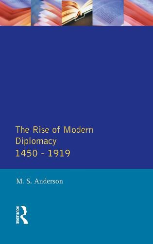 Cover image for The Rise of Modern Diplomacy 1450 - 1919