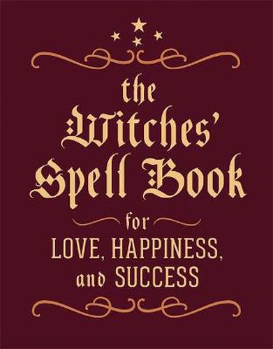 Cover image for The Witches' Spell Book: For Love, Happiness, and Success