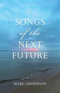 Cover image for Songs of the Next Future