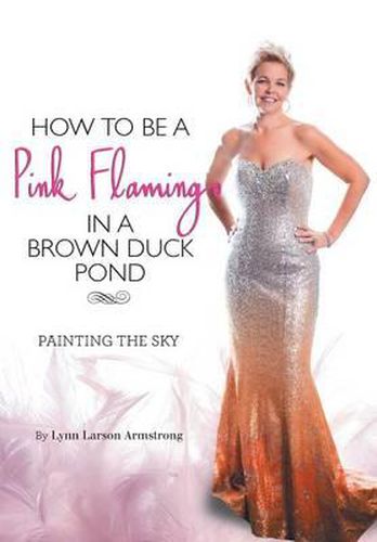 Cover image for How to be a Pink Flamingo in a Brown Duck Pond: Painting the Sky