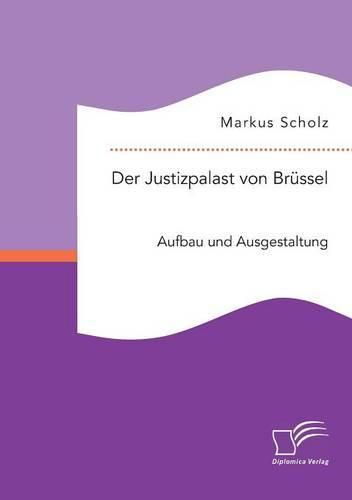 Cover image for Der Justizpalast von Brussel: Aufbau und Ausgestaltung