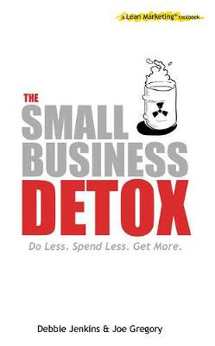 Cover image for The Small Business Detox: A Lean Marketing Toolbook