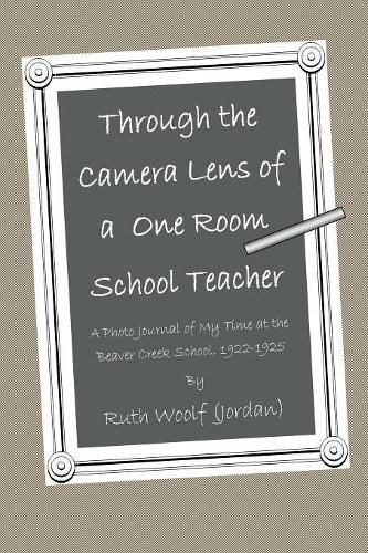 Cover image for Through the Camera Lens of a One Room School Teacher