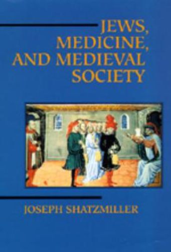 Cover image for Jews, Medicine, and Medieval Society