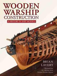 Cover image for Wooden Warship Construction: A History in Ship Models